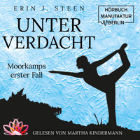 Moorkamps erster Fall - Unter Verdacht, Band 1 (ungekürzt) - Erin J. Steen - Hörbuch