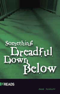 Something Dreadful Down Below - Anne Schraff - E-Book