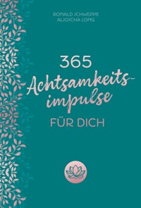 365 Achtsamkeitsimpulse für dich - Aljoscha Long - E-Book