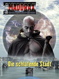 Maddrax 573 - Stefan Hensch - E-Book