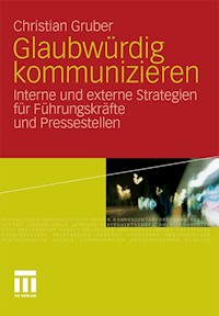 Glaubwürdig kommunizieren - Christian Gruber - E-Book