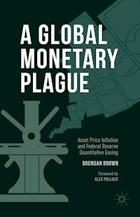 A Global Monetary Plague - Brendan Brown - E-Book