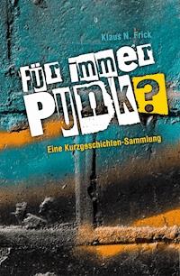 Für immer Punk? - Klaus N. Frick - E-Book