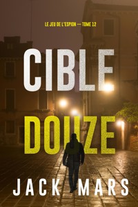 Cible douze (Le jeu de l'espion — Tome 12) - Jack Mars - E-Book