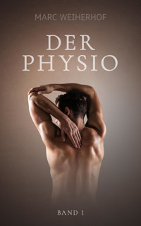 Der Physio: Band 1 - Marc Weiherhof - E-Book