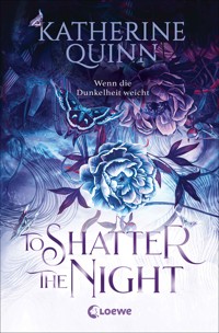 To Shatter the Night (Die verfluchten Lande, Band 2) - Katherine Quinn - E-Book