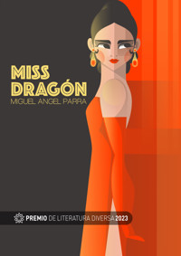 Miss Dragón - Miguel Ángel Parra - E-Book