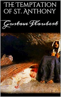 The Temptation of St. Anthony - Gustave Flaubert - E-Book
