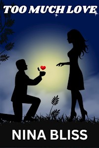 Too Much Love - Nina Bliss - E-Book