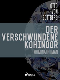 Der verschwundene Kohinoor - Otto von Gottberg - E-Book