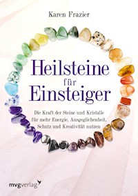 Heilsteine für Einsteiger - Karen Frazier - E-Book