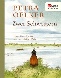Zwei Schwestern - Petra Oelker - E-Book