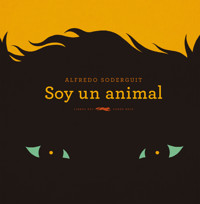 Soy un animal - Alfredo Soderguit - E-Book