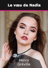 Le voeu de Nadia - Henry Gréville - E-Book