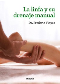 La linfa y su drenaje manual - Frederic Vinyes - E-Book