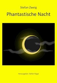 Phantastische Nacht - Zweig Stefan - E-Book