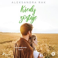 Kiedy zostaję - Aleksandra Rak - Hörbuch
