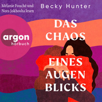 Das Chaos eines Augenblicks - Roman (Ungekürzte Lesung) - Becky Hunter - Hörbuch
