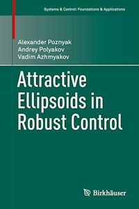 Attractive Ellipsoids in Robust Control - Alexander Poznyak - E-Book