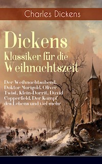 Dickens Klassiker für die Weihnachtszeit - Charles Dickens - E-Book
