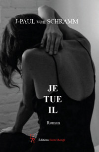 Je tue il - Jean-Paul von Schramm - E-Book