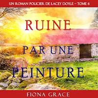 Ruine par une Peinture (Un Roman Policier de Lacey Doyle – Tome 6) - Fiona Grace - Hörbuch