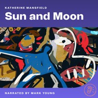 Sun and Moon - Katherine Mansfield - Hörbuch