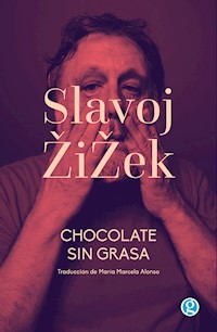 Chocolate sin grasa - Slavoj Zizek - E-Book
