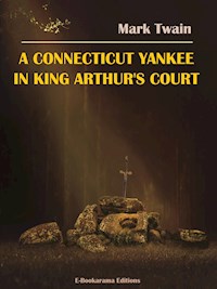 A Connecticut Yankee in King Arthur's Court - Mark Twain - E-Book