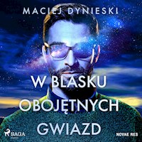 W blasku obojętnych gwiazd - Maciej Dynieski - Hörbuch