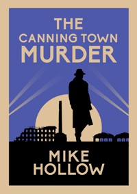 The Canning Town Murder - Mike Hollow - E-Book