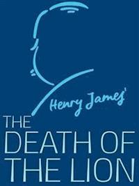 The Death of the Lion - Henry James - E-Book