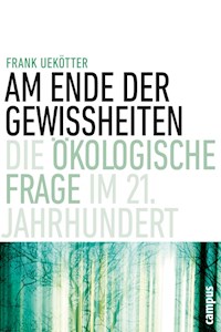 Am Ende der Gewissheiten - Frank Uekötter - E-Book