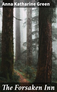 The Forsaken Inn - Anna Katharine Green - E-Book