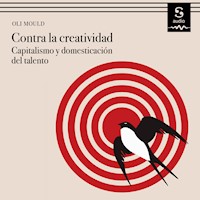Contra la creatividad - Oli Mould - Hörbuch
