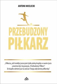 Przebudzony piłkarz - Antoni Mielecki - E-Book