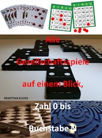 Alle Gesellschaftsspiele auf einem Blick Teil 1: - Martina Kloss - E-Book