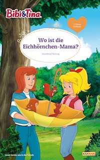 Bibi & Tina - Wo ist die Eichhörnchen-Mama? - Dorothea Flechsig - E-Book