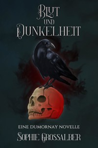 Blut und Dunkelheit - Sophie Grossalber - E-Book