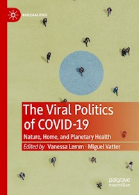 The Viral Politics of Covid-19 -  - E-Book