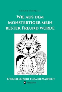 Wie aus dem Monstertiger mein bester Freund wurde - Simone Ulbricht - E-Book