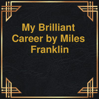 My brilliant Career (Unabridged) - Miles Franklin - Hörbuch