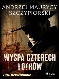 Wyspa czterech łotrów - Andrzej Maurycy Szczypiorski - E-Book