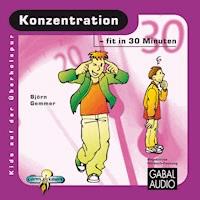 Konzentration - fit in 30 Minuten - Björn Gemmer - Hörbuch