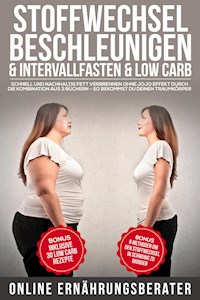 Stoffwechsel beschleunigen & Intervallfasten & Low Carb - Online Ernährungsberater - E-Book
