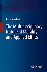 The Multidisciplinary Nature of Morality and Applied Ethics - David Steinberg - E-Book