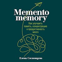 Memento memory: Как улучшить память, концентрацию и продуктивность мозга - Елена Сосновцева - Hörbuch