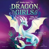 Dragon Girls – Willa, der Silberdrache (Dragon Girls 2) - Maddy Mara - Hörbuch
