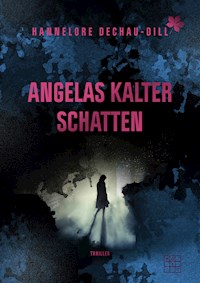 Angelas kalter Schatten - Hannelore Dechau-Dill - E-Book