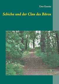Schicha und der Clan des Bären - Uwe Goeritz - E-Book